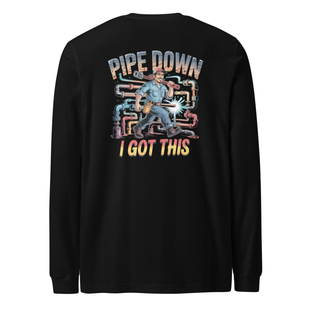 Pipe Down I Got This Plumber Tradies Men Long Sleeve Tee