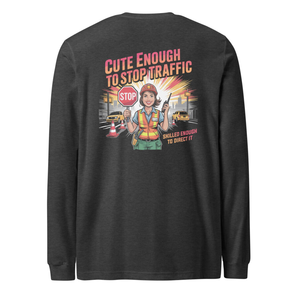 Cute Enough To Stop Traffic Women In Trades Long Sleeve Tee - Image 10