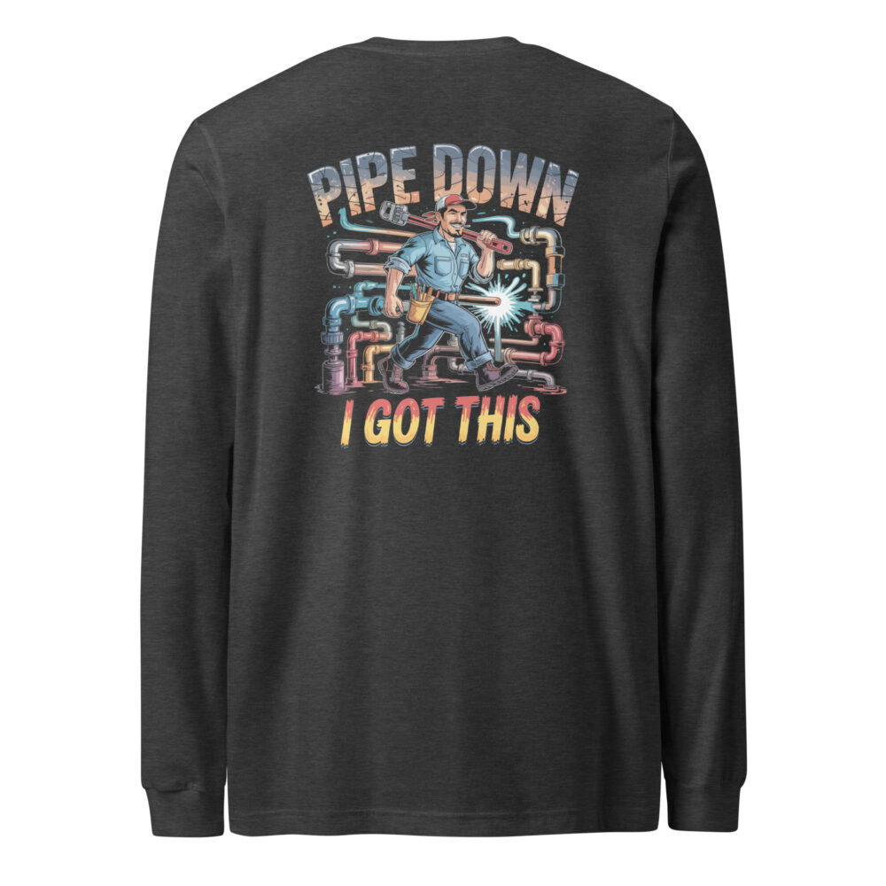 Pipe Down I Got This Plumber Tradies Men Long Sleeve Tee - Image 9
