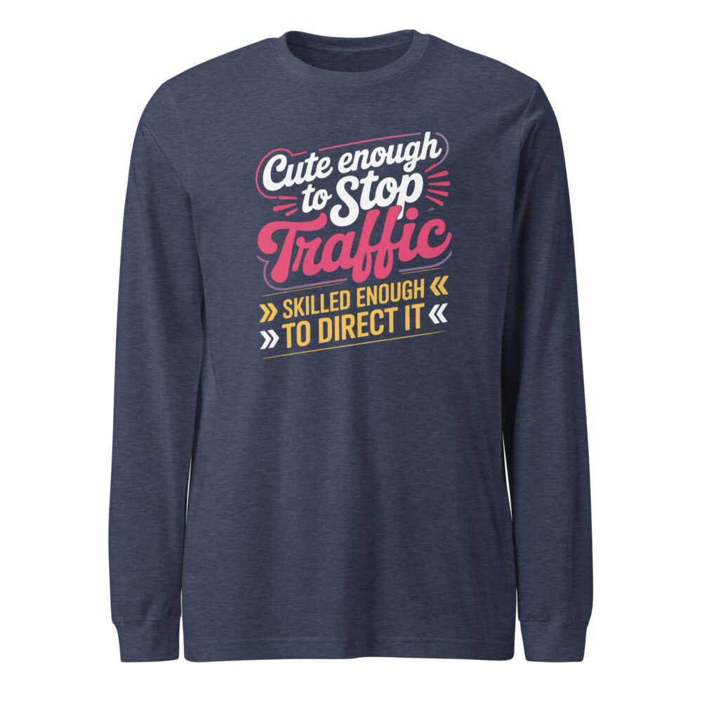 Cute Enough To Stop Traffic Women In Trades Long Sleeve Tee - Image 11