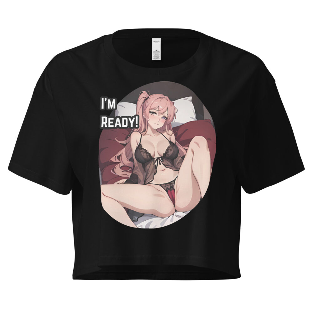 I'm Ready Naughty Anime Women’s Crop Top