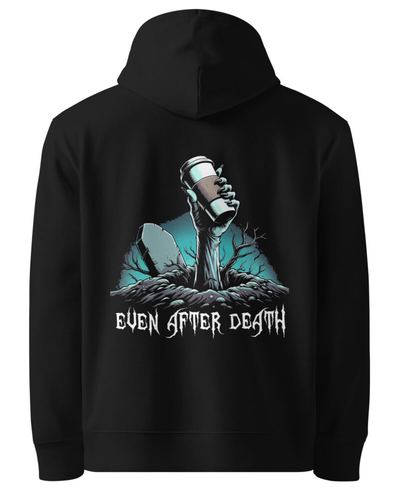 Even After Death Coffee Lovers Unisex Hoodie