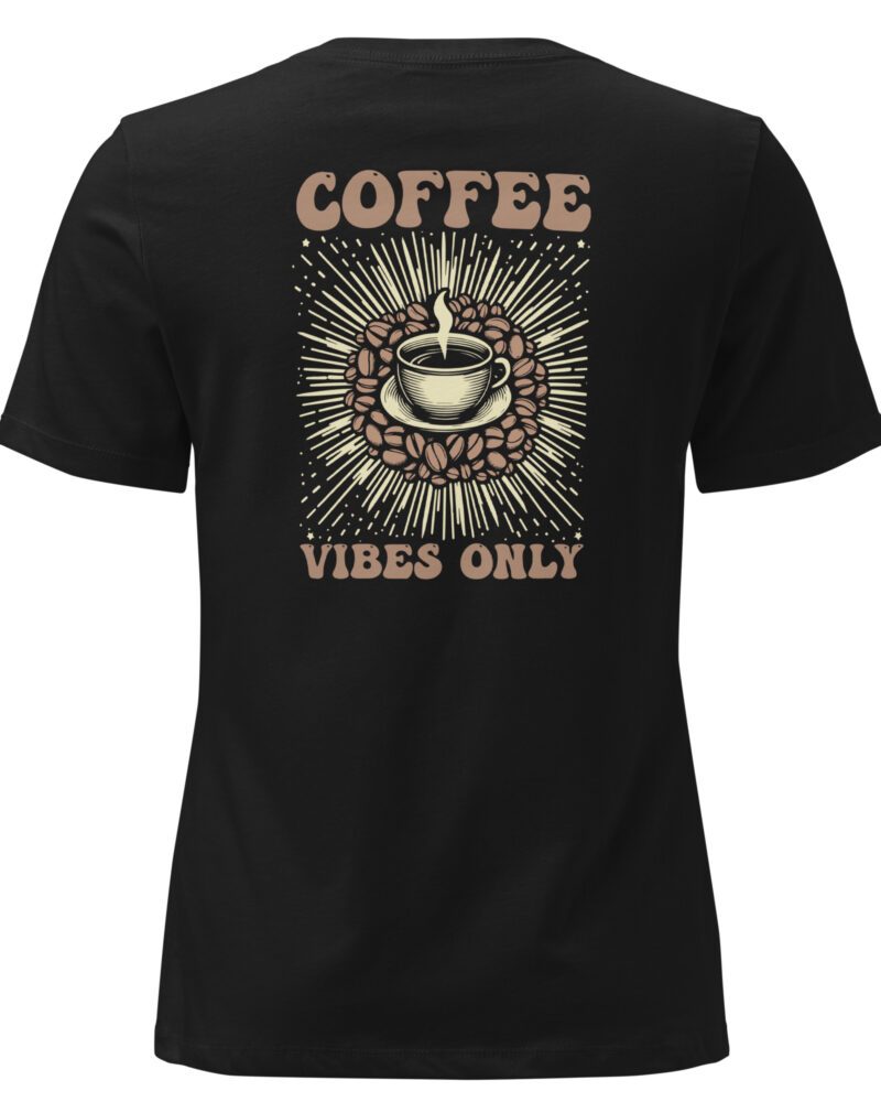 Coffee Vibes Only Coffee Lovers Women Relaxed T-Shirt