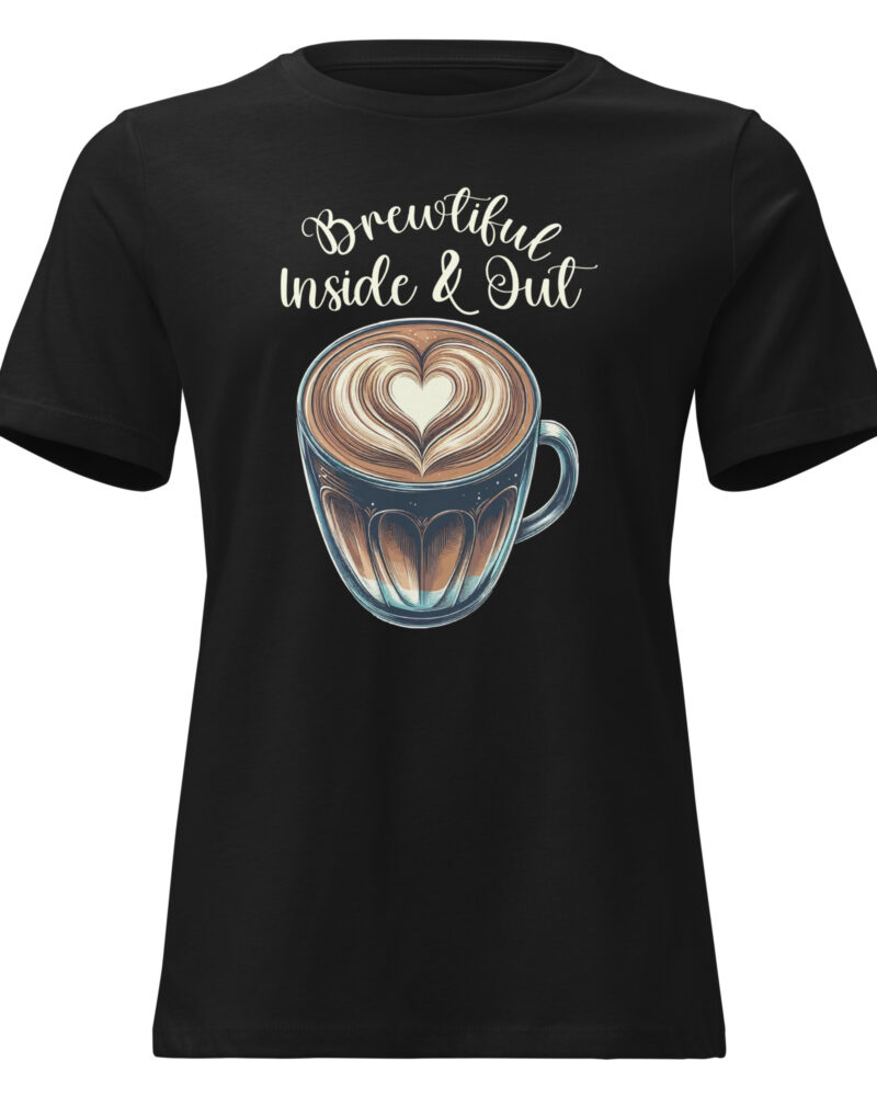 Brewtiful Inside And Out Coffee Lovers Women Relaxed T-Shirt