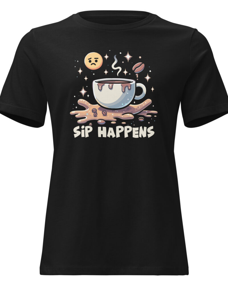 Sip Happens Coffee Lovers Women Relaxed T-Shirt