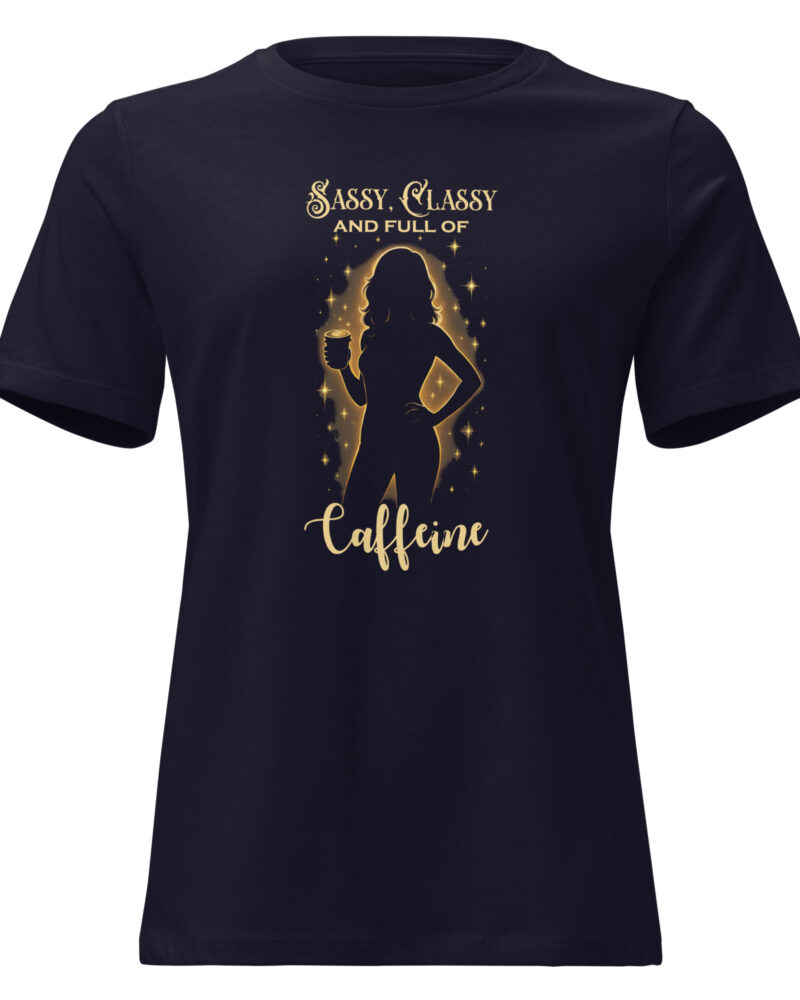 Sassy Classy And Full Of Caffeine Coffee Lovers Women Relaxed T-Shirt