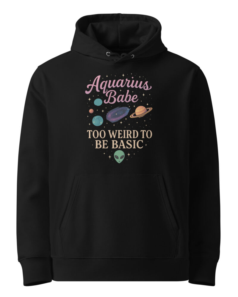 Aquarius Babe Too Weird to Be Basic Zodiac Sign Women Hoodie