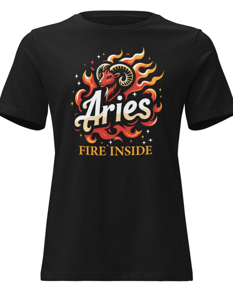 Aries Fire Inside Zodiac Sign Women Relaxed T-Shirt