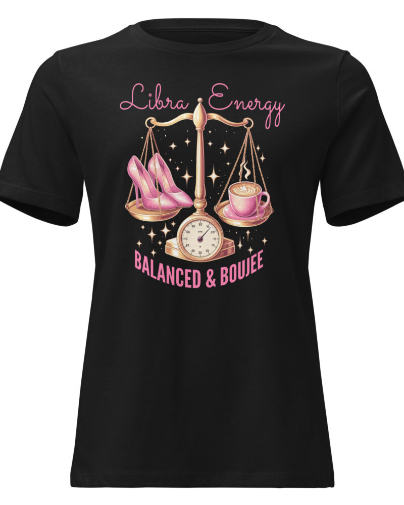 Libra Energy Balanced And Boujee Zodiac Sign Women Relaxed T-Shirt