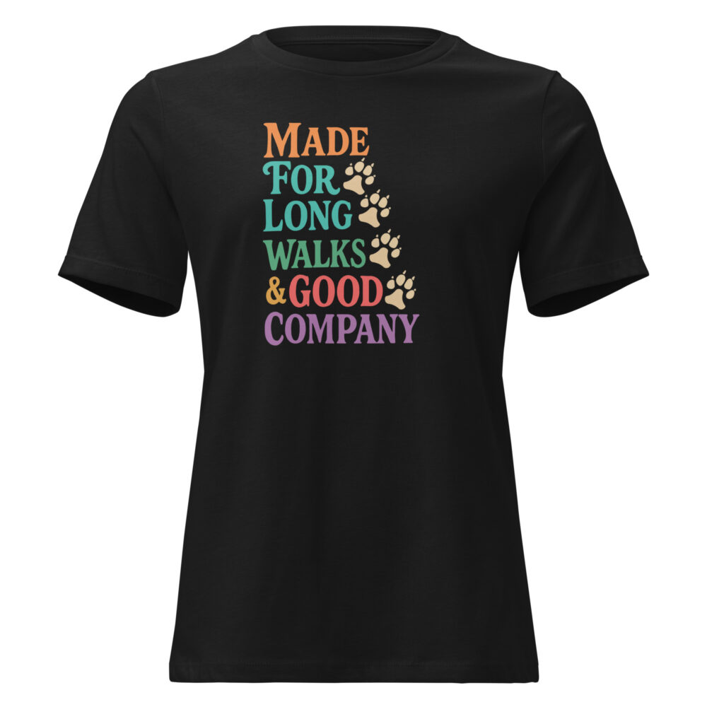 Made For Long Walks And Good Company Dog Lovers Women Relaxed T-Shirt