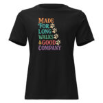 Made For Long Walks And Good Company Dog Lovers Women Relaxed T-Shirt